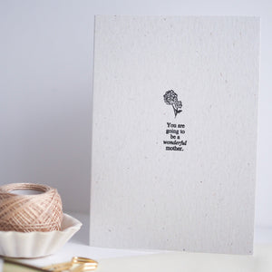 Letterpressed Card | You are going to be a wonderful mother