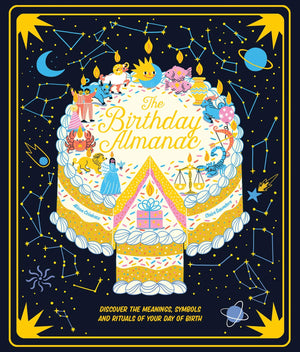The Birthday Almanac | Discover the meanings, symbols and rituals of your day of birth
